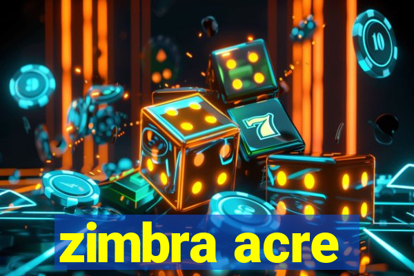 zimbra acre